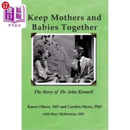 海外直订医药图书Keep Mothers and Babies Together: The Story of Dr. John Kennell 让母亲和婴儿在一起:约翰·肯内尔博士