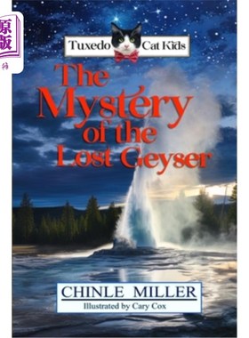 海外直订The Tuxedo Cat Kids in the Mystery of the Lost Geyser 《神秘的间歇泉》中的燕尾服猫孩子