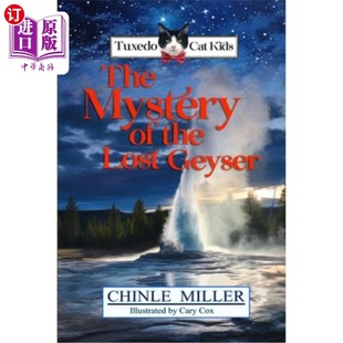 海外直订The Tuxedo Cat Kids in the Mystery of the Lost Geyser 《神秘的间歇泉》中的燕尾服猫孩子