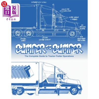 海外直订BUMPERTOBUMPER(R), The Complete Guide to Tractor-Trailer Operations 保险杠保险杠（R），拖拉机拖车操作的完整指南