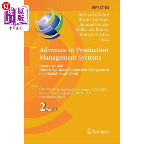 海外直订Advances in Production Management Systems: Innovative and Knowledge-Based Produc 生产管理系统的进展：全球和