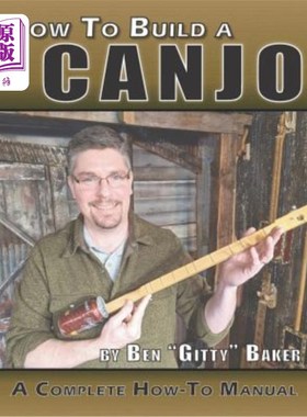 海外直订How to Build a Canjo: A Complete How-To Manual for Building a One-String Tin Can 如何构建一个canjo：一个完