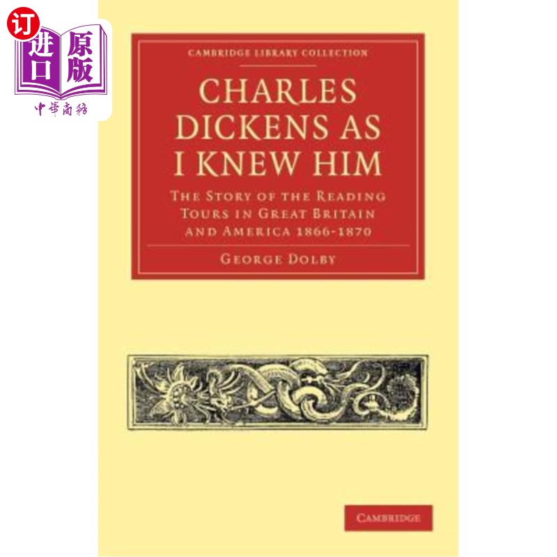 海外直订Charles Dickens as I Knew Him: The Story of the Reading Tours in Great Britain a 我认识查尔斯·狄更斯