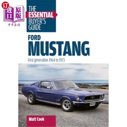 海外直订Ford Mustang: The Essential Buyer's Guide: First Generation, 1964-1973 福特野马：基本买家指南：第一代，1964