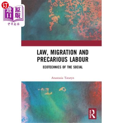 海外直订Law, Migration and Precarious Labour: Ecotechnics of the Social 法律、移民和不稳定劳动力:社会的生态技术