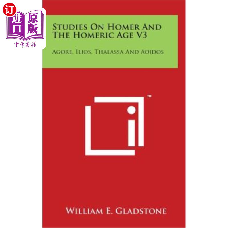 海外直订Studies On Homer And The Homeric Age V3: Agore, Ilios, Thalassa And Aoidos 荷马与荷马时代的研究V3:Agore、Il