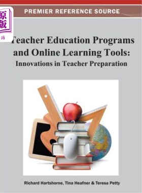 海外直订Teacher Education Programs and Online Learning Tools: Innovations in Teacher Pre 教师教育计划和在线学习工具