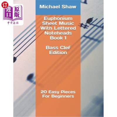 海外直订Euphonium Sheet Music With Lettered Noteheads Book 1 Bass Clef Edition: 20 Easy  带字母记事本的奏鸣曲单曲第