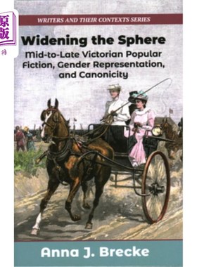 海外直订Widening the Sphere: Mid-to-Late Victorian Popular Fiction, Gender Representatio 扩大范围:维多利亚时代中后