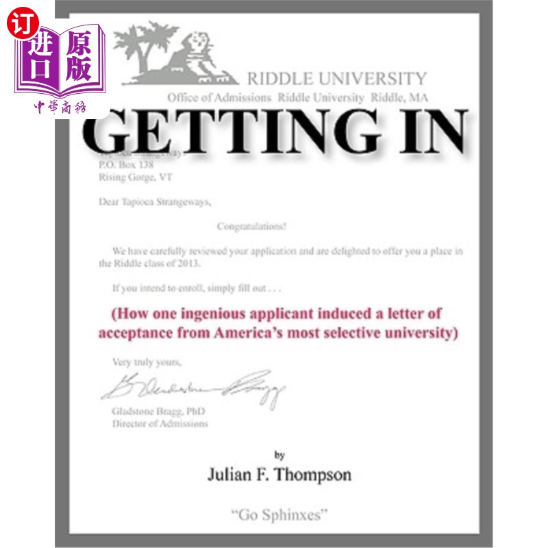 海外直订Getting In: How one ingenious applicant induced a letter of acceptance from Amer 入学:一个聪明的申请人如何