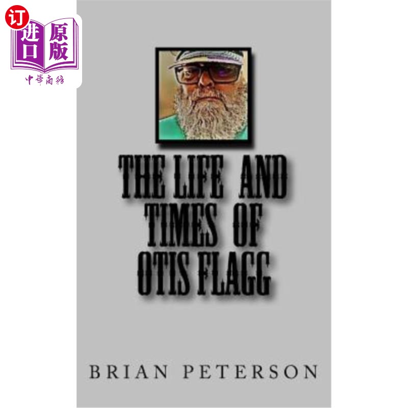 海外直订The Life and Times of Otis Flagg 奥蒂斯·弗拉格的生平与时代