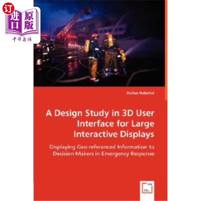 海外直订A Design Study in 3D User Interface for Large Interactive Displays 大型交互式显示器三维用户界面设计研究