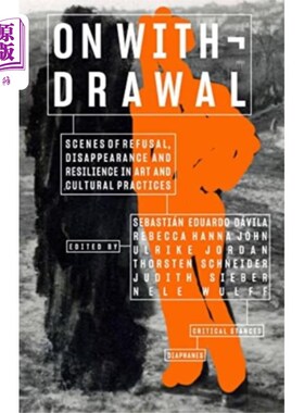 海外直订On Withdrawal-Scenes of Refusal, Disappearance, ... 论艺术与文化实践中的拒绝、消失与复原的隐退场景