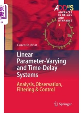 海外直订Linear Parameter-Varying and Time-Delay Systems: Analysis, Observation, Filterin 线性变参数时滞系统：分析、