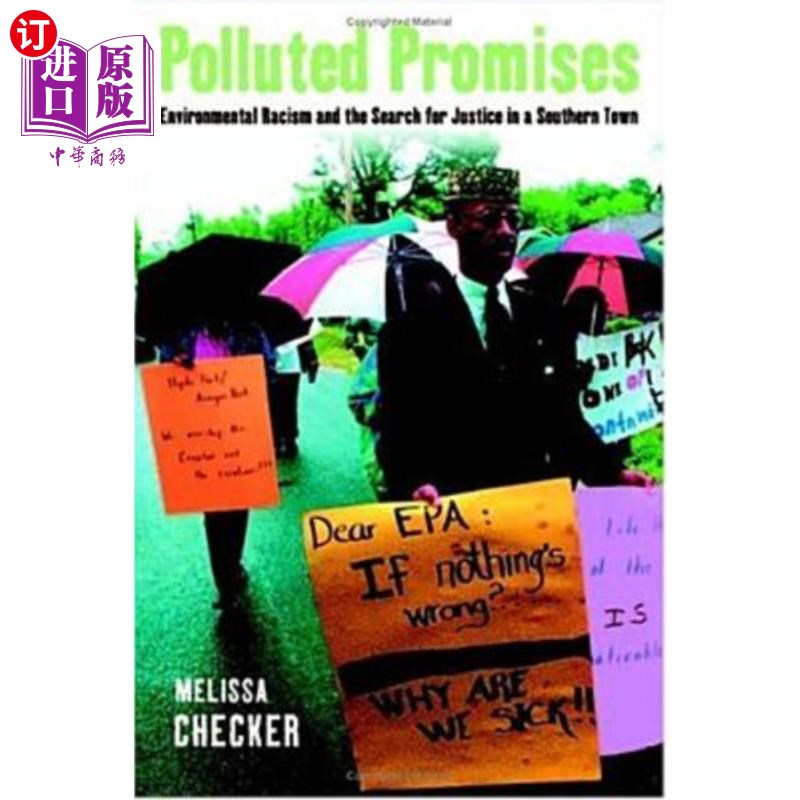 海外直订Polluted Promises: Environmental Racism and the Search for Justice in a Southern 被污染的承诺:南方小镇的环
