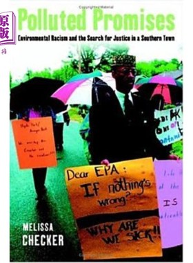 海外直订Polluted Promises: Environmental Racism and the Search for Justice in a Southern 被污染的承诺:南方小镇的环