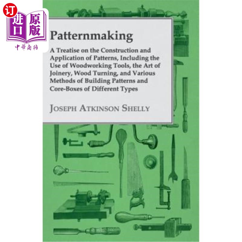 海外直订Patternmaking - A Treatise on the Construction and Application of Patterns, Incl 图案制作——关于图案构造和