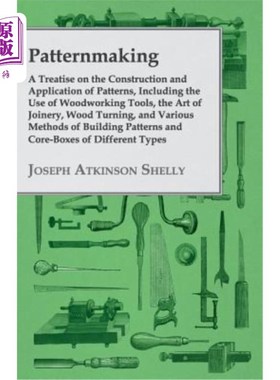 海外直订Patternmaking - A Treatise on the Construction and Application of Patterns, Incl 图案制作——关于图案构造和