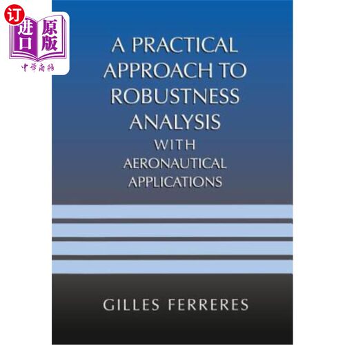 海外直订A Practical Approach to Robustness Analysis with Aeronautical Applications 航空应用中的鲁棒性分析方法