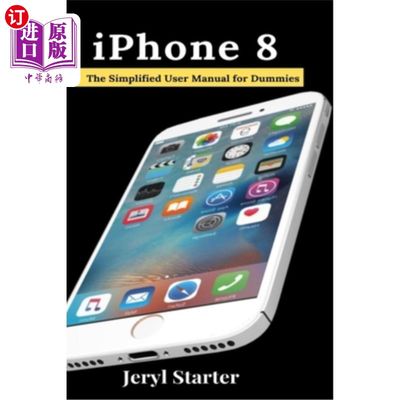 海外直订iPhone 8: The Simplified User Manual for Dummies iPhone 8:傻瓜简易用户手册