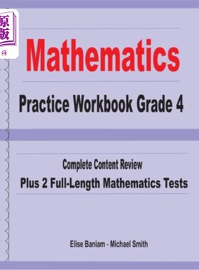 海外直订Mathematics Practice Workbook Grade 4: Complete Content Review Plus 2 Full-lengt 四年级数学练习册：完整的内