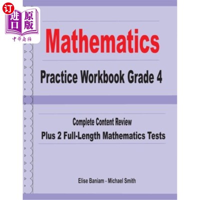 海外直订Mathematics Practice Workbook Grade 4: Complete Content Review Plus 2 Full-lengt 四年级数学练习册：完整的内