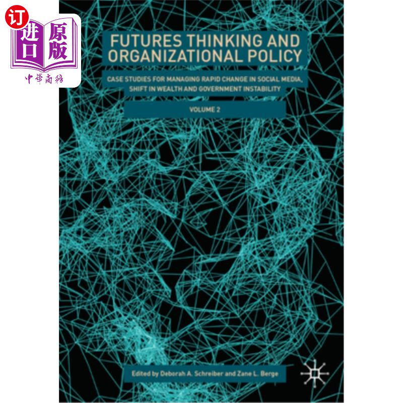 海外直订Futures Thinking and Organizational Policy, Volume 2: Case Studies for Managing  未来思维与组织政策，第2卷
