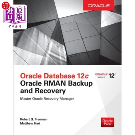 海外直订Oracle Database 12c Oracle RMAN Backup and Recovery Oracle数据库12c Oracle RMAN备份和恢复