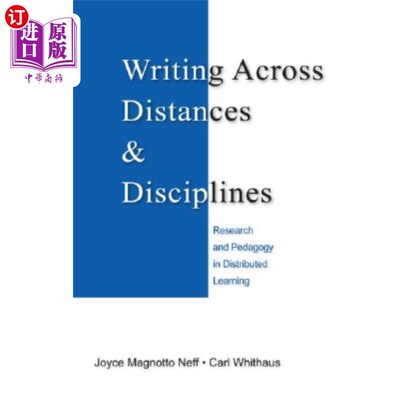海外直订Writing Across Distances & Disciplines: Research and Pedagogy in Distributed Lea 跨距离与学科写作:分布式学