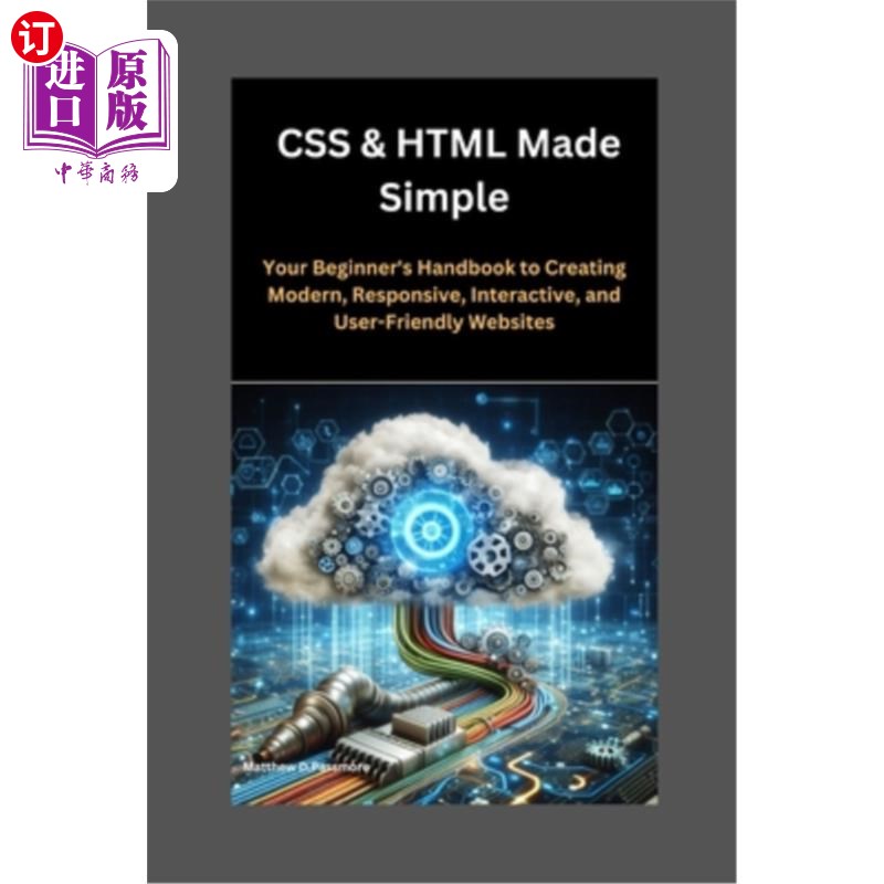 海外直订CSS & HTML Made Simple: Your Beginner's Handbook to Creating Modern, Responsive, CSS和HTML变得