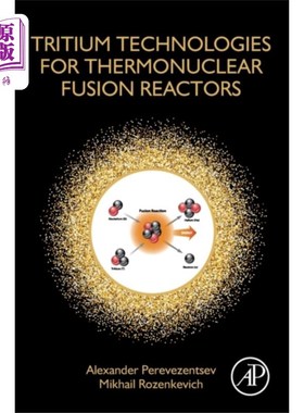 海外直订Tritium Technologies for Thermonuclear Fusion Re... 热核聚变反应堆的氚技术