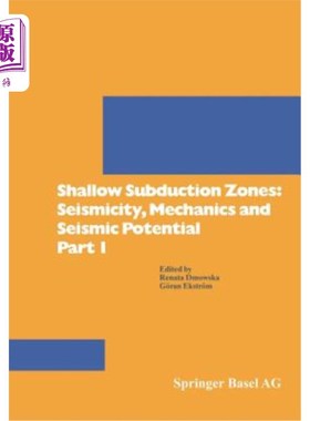 海外直订Shallow Subduction Zones: Seismicity, Mechanics and Seismic Potential Part 1 浅层俯冲带：地震活动、力学和地