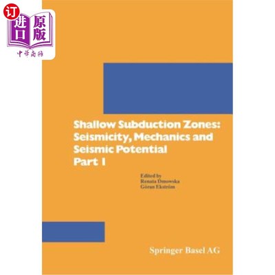 海外直订Shallow Subduction Zones: Seismicity, Mechanics and Seismic Potential Part 1 浅层俯冲带：地震活动、力学和地