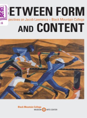 海外直订Between Form and Content: Perspectives on Jacob Lawrence + Black Mountain Colleg 形式与内容之间：雅各布·劳