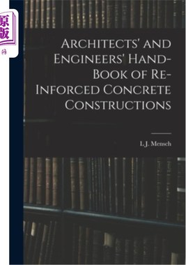 海外直订Architects' and Engineers' Hand-Book of Re-Inforced Concrete Constructions 建筑师和工程师钢筋混凝土结构手册