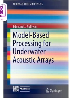 海外直订Model-Based Processing for Underwater Acoustic Arrays
