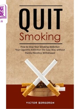 海外直订医药图书Quit Smoking: How to Stop Your Smoking Addiction (Your Cigarette Addiction the E 戒烟：如何戒掉你的