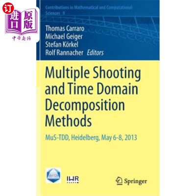 海外直订Multiple Shooting and Time Domain Decomposition Methods: Mus-Tdd, Heidelberg, Ma 多重拍摄和时域分解方法：Mu