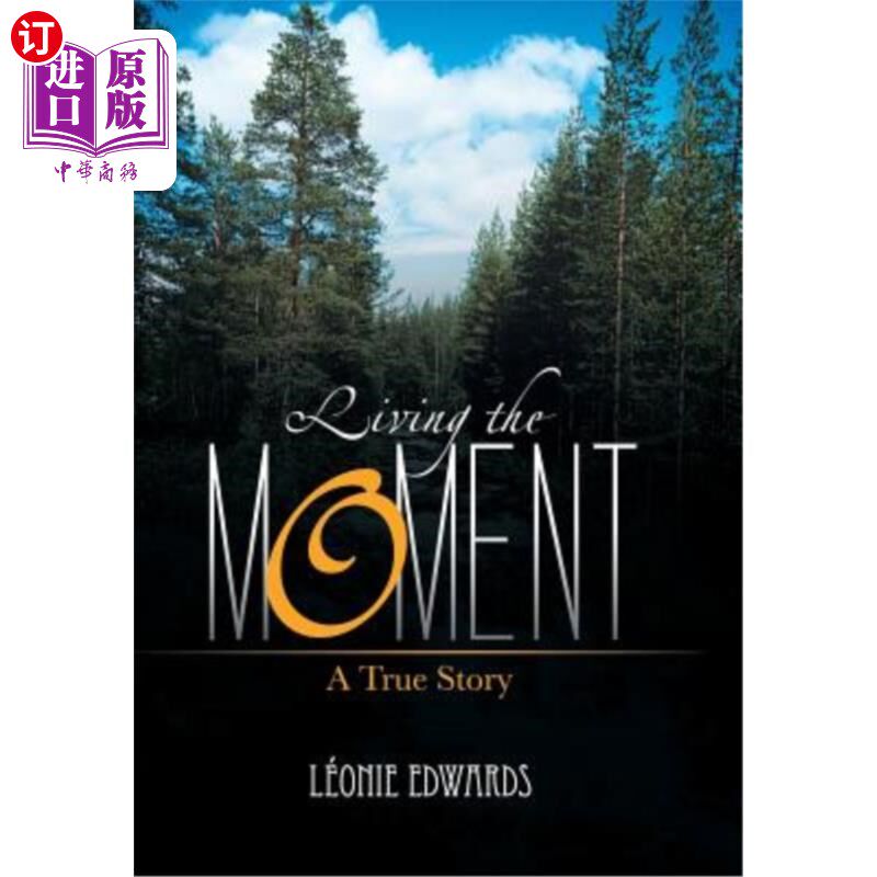海外直订Living the Moment: A True Story 活在当下：一个真实的故事