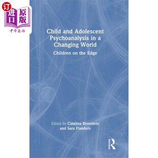 Psychoanalysis 世界中 and 儿童和青少年精神分析 变化中 Adolescent Changin... 海外直订Child