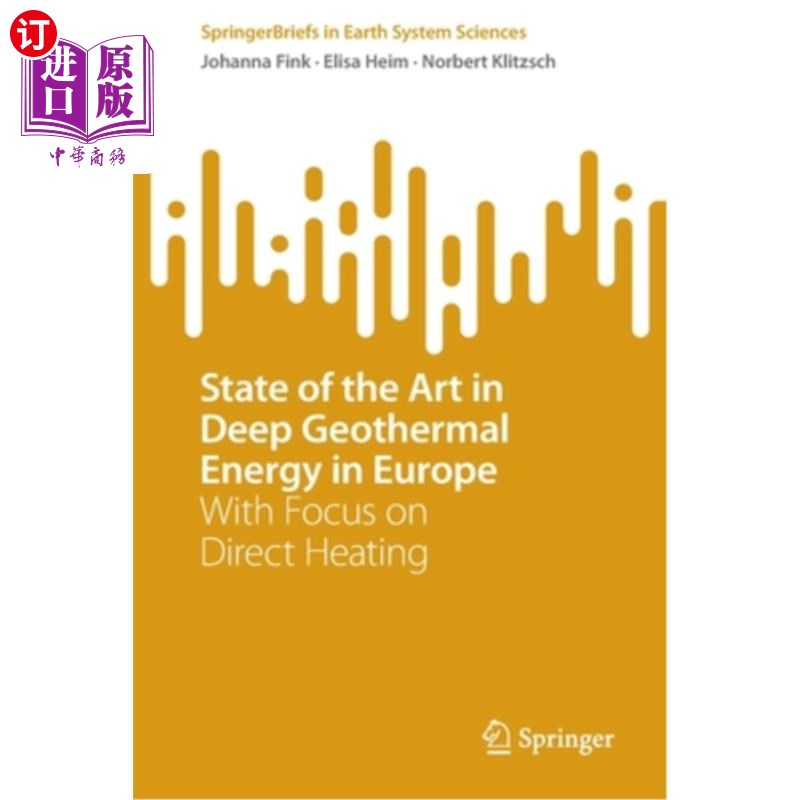 海外直订State of the Art in Deep Geothermal Energy in Europe: With Focus on Direct Heati 欧洲深层地热能的最新研究进