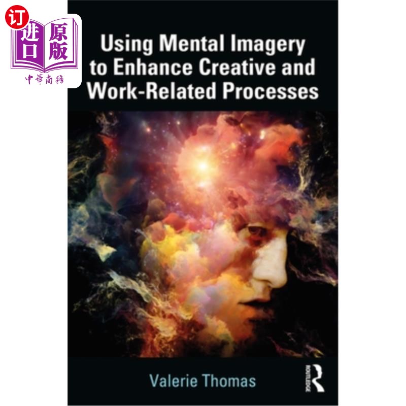 海外直订医药图书Using Mental Imagery to Enhance Creative and Work-Related Processes 使用心理意象增强创造性和工作相