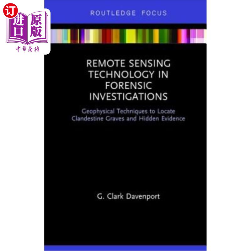 海外直订Remote Sensing Technology in Forensic Investigations: Geophysical Techniques to  遥感技术在法医调查:地球物