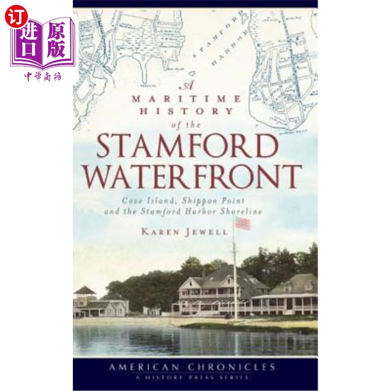 海外直订A Maritime History of the Stamford Waterfront: Cove Island, Shippan Point and th 斯坦福德海滨的海事历史:海