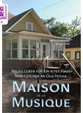 海外直订Maison de la Musique: Neues Leben für ein altes Haus/New Life for an Old House 传统房子/老房子新生活