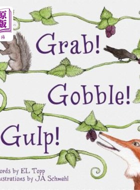 海外直订Grab! Gobble! Gulp! 抓住!狼吞虎咽!一大口!