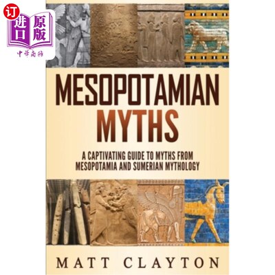 海外直订Mesopotamian Myths: A Captivating Guide to Myths from Mesopotamia and Sumerian M 美索不达米亚神话：美索不达