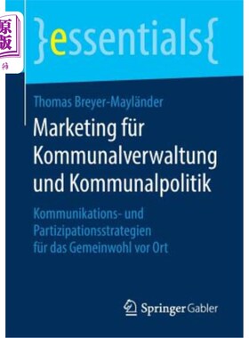 海外直订德语 Marketing Für Kommunalverwaltung Und Kommunalpolitik: Kommunikations- Und Partiz 地方政府和地方政府战