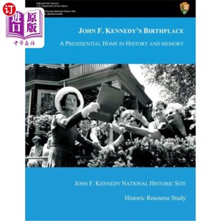 历史和记忆中 出生地 约翰·肯尼迪 海外直订John Birthplace Presidential Kennedy Memory Home and History