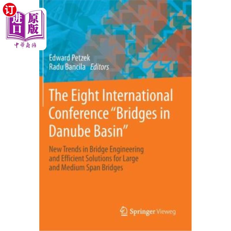 海外直订The Eight International Conference Bridges in Danube Basin: New Trends in Bridge “多瑙河流域桥梁”八届国际